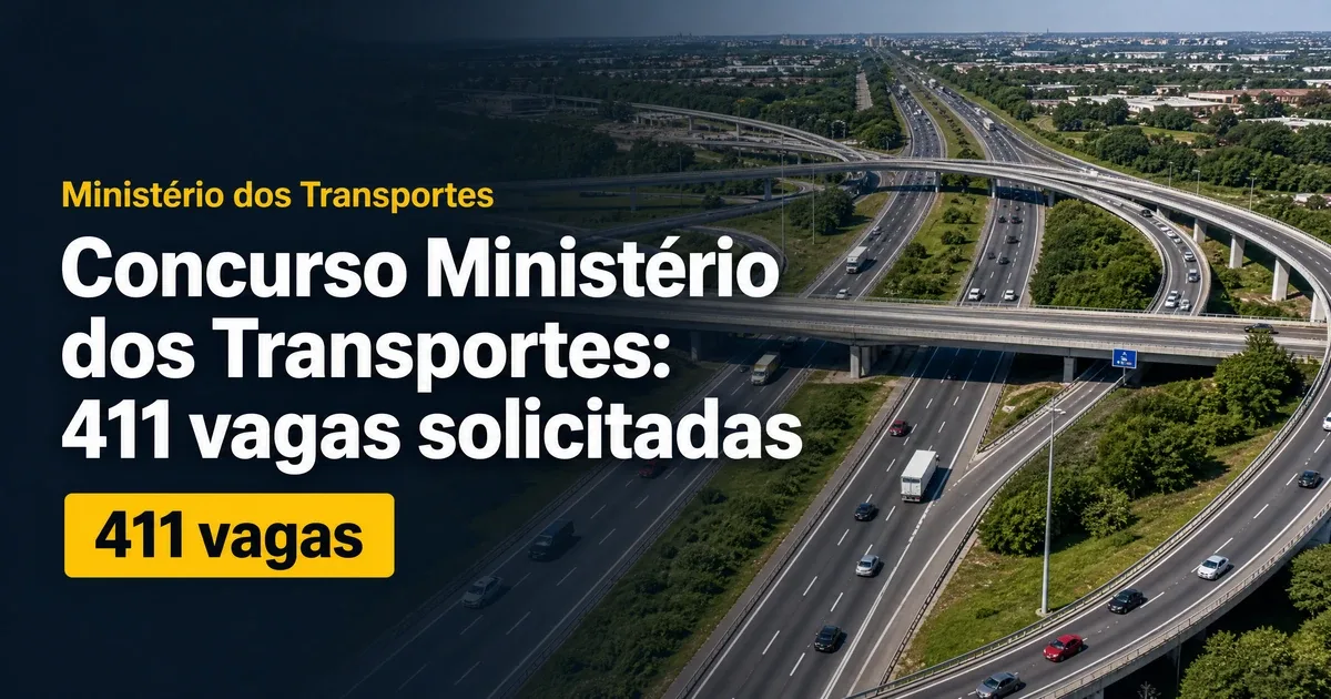 Concurso Ministério dos Transportes: pedido de 411 vagas
