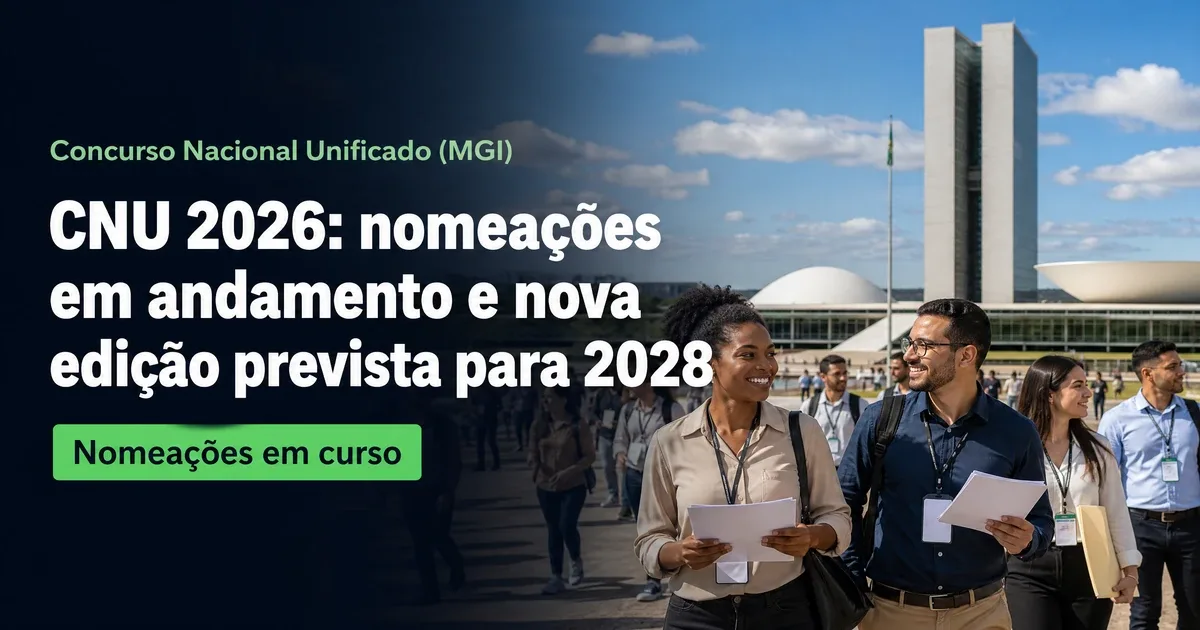 Concurso Nacional Unificado: próxima edição do CNU fica para 2028